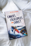 Canoes, Crocodiles and Christ