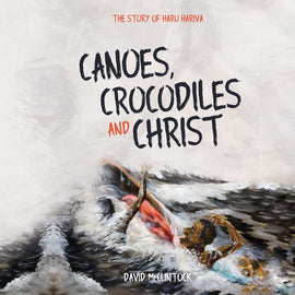 Canoes, Crocodiles and Christ