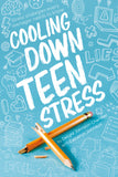 Cooling Down Teen Stress (3rd Ed)