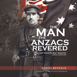 The Man the Anzacs Revered