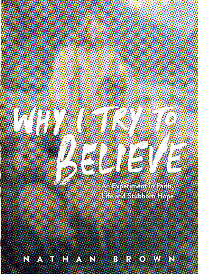 Why I Try to Believe