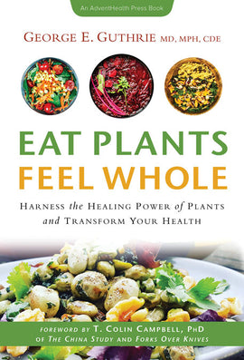 Eat Plants Feel Whole