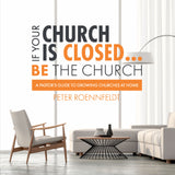 If Your Church Is Closed... Be The Church