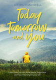 Today Tomorrow and You
